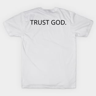 TRUST GOD. T-Shirt